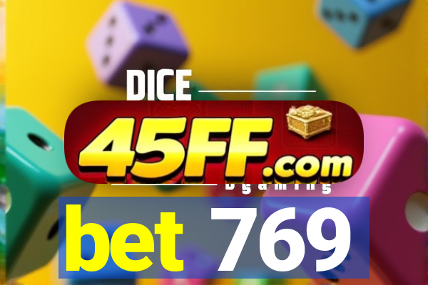 bet 769